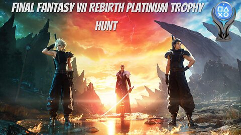 🎮 FF7 Rebirth Platinum Hunt! 💿 Restart My Game OR Chapter?! 😱