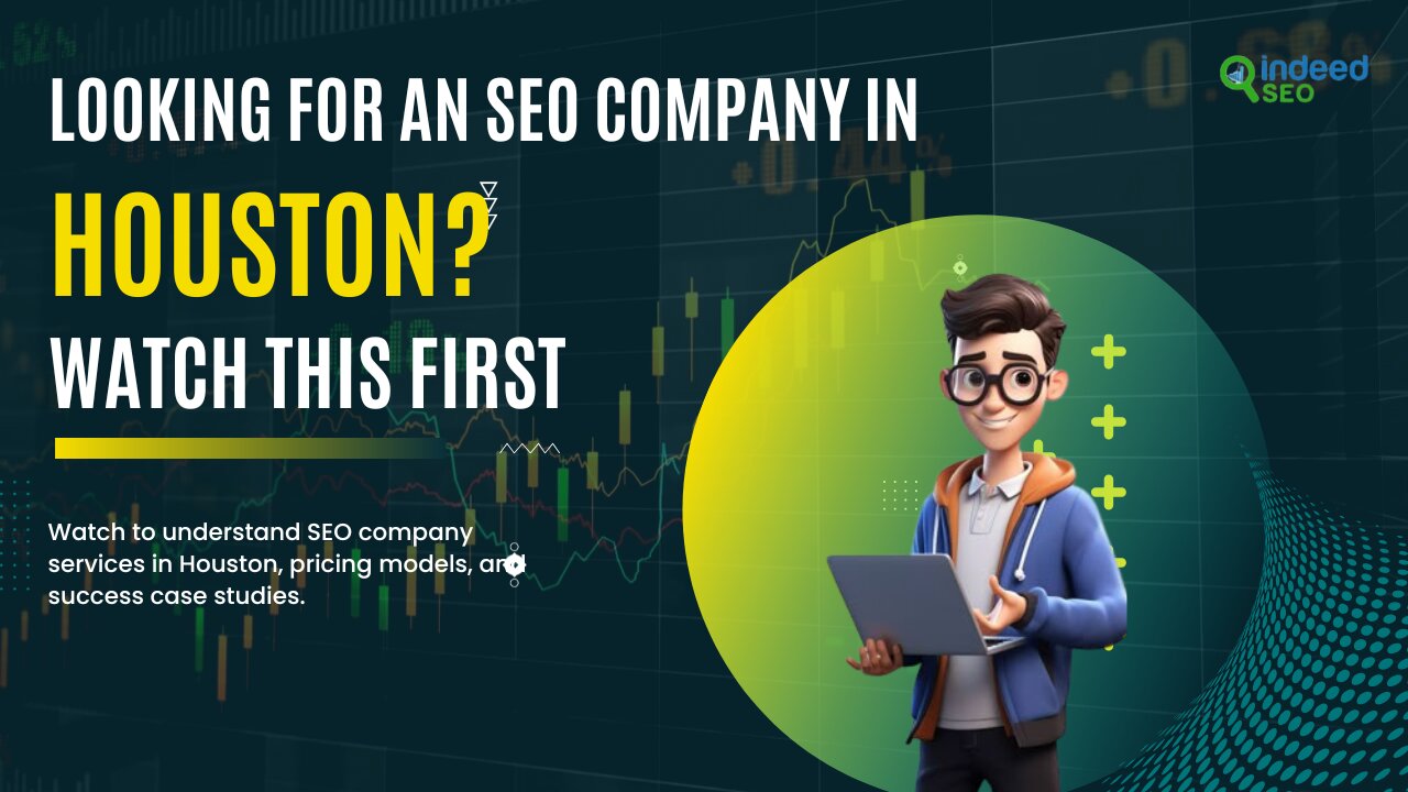 Looking for an SEO Company in Houston? Watch This First