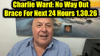 Charlie Ward: No Way Out 1.30.26 - Brace For Next 24 Hours