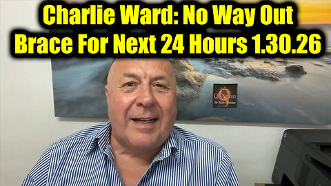 Charlie Ward: No Way Out 1.30.26 - Brace For Next 24 Hours