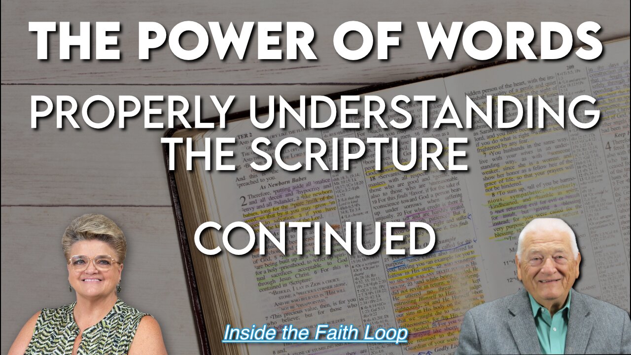 The Power of Words | Properly Understanding the Scripture, Continued | Inside the Faith Loop