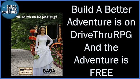 Build A Better Adventure's First Adventure is on Drive Thru RPG for free