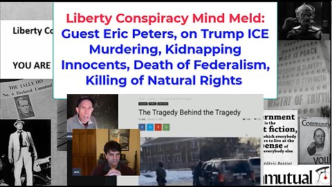Liberty Conspiracy Mind Meld: Eric Peters, on ICE Killing Machine, Natural Rights
