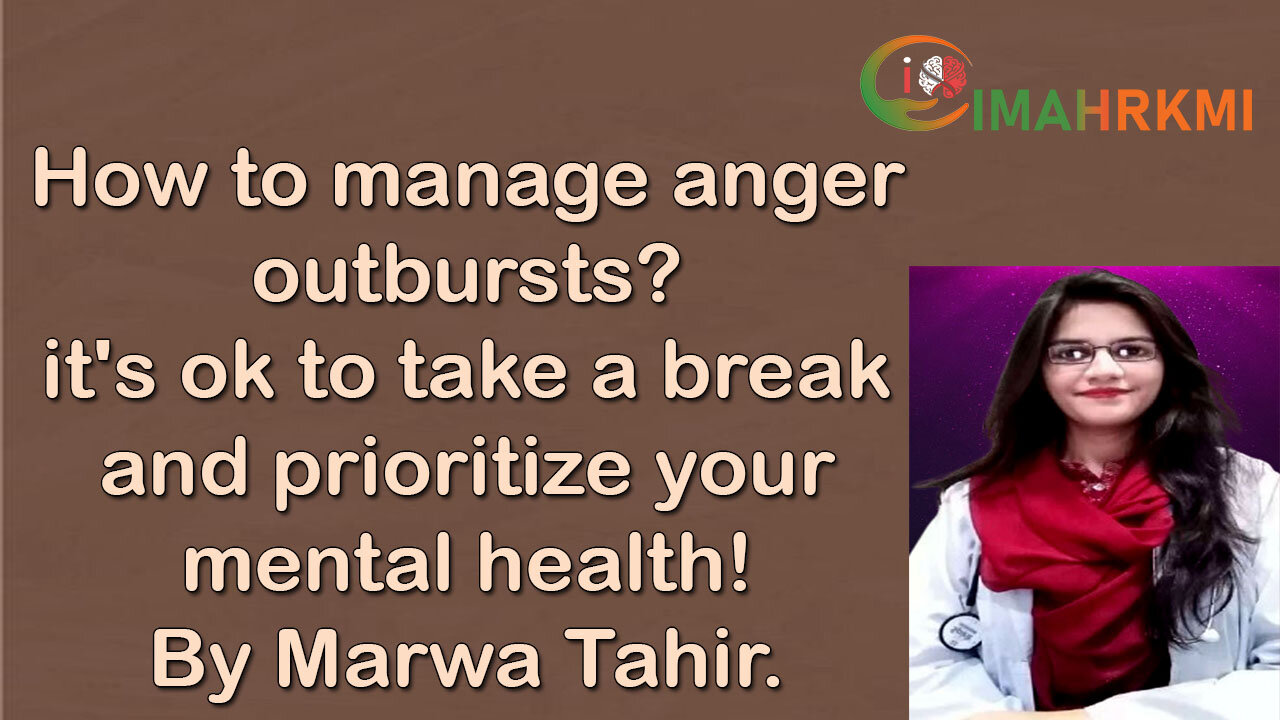 How to Manage Anger Outbursts? | Control Anger Before It Controls You | IMAHRKMI Doctors Team