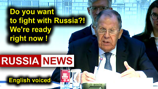 Do you want to fight with Russia?! We're ready right now! Lavrov