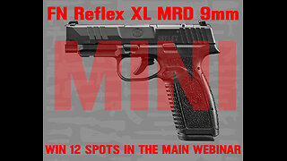 FNH FN Reflex XL MRD 9mm MINI #1 FOR 12 SPOTS IN THE MAIN WEBINAR