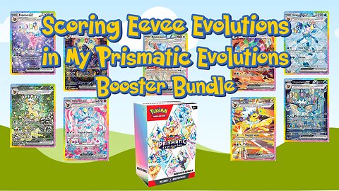 Scoring Eevee Evolutions in My Prismatic Evolutions Booster Bundle