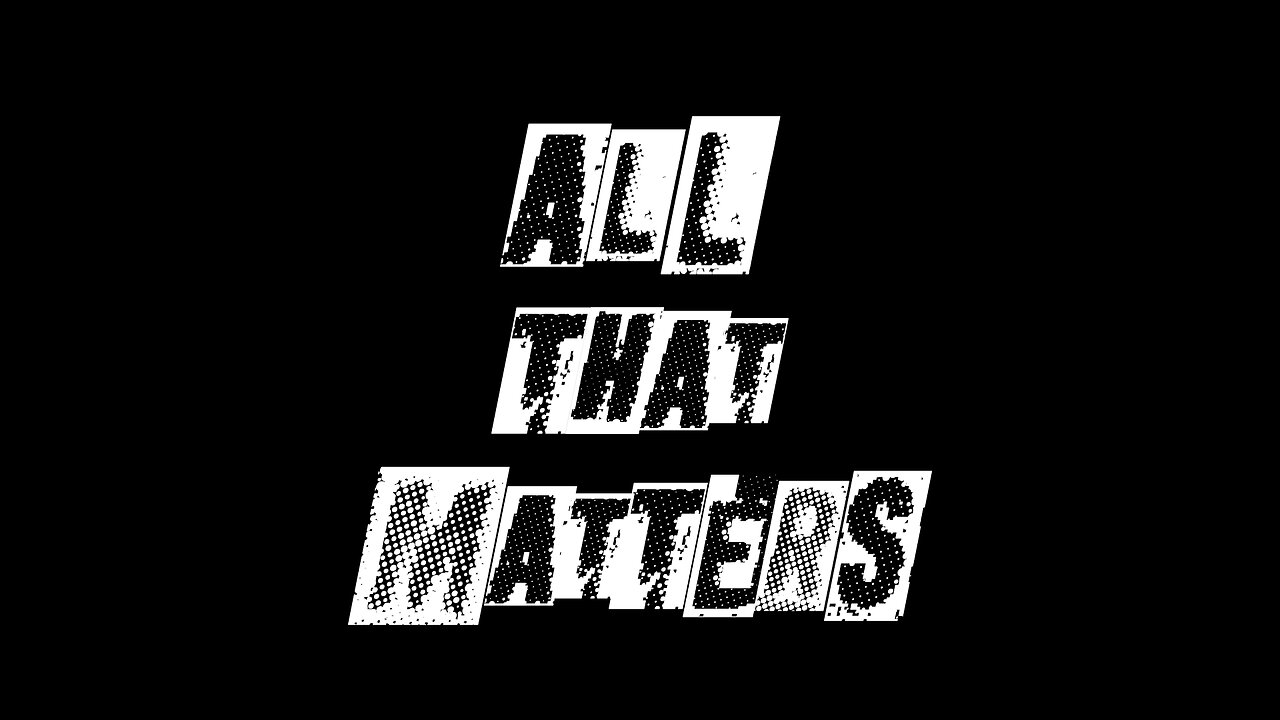 All That Matters: 11/03/2025