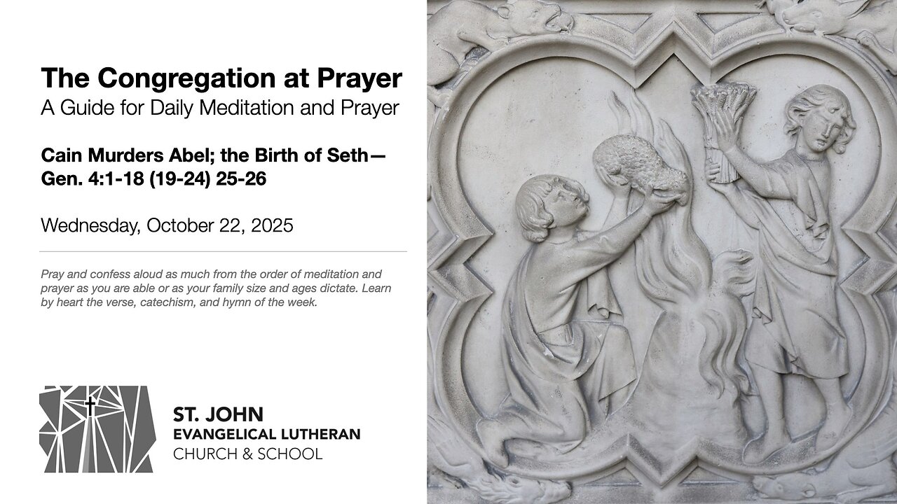 Cain Murders Abel; the Birth of Seth—Gen. 4:1-18 (19-24) 25-26