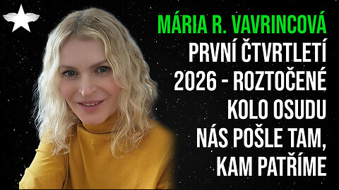 Mária Rosenbaum Vavrincová: První čtvrtletí 2026 - roztočené kolo osudu nás pošle tam, kam patříme