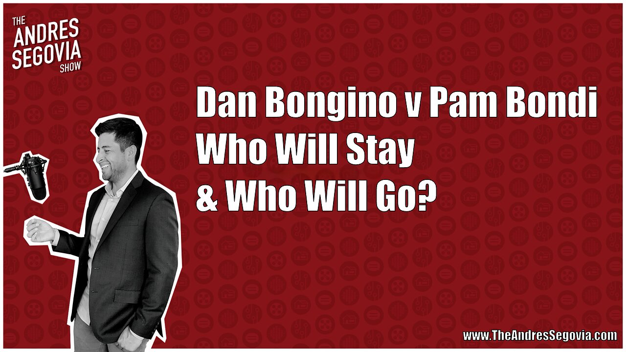 Pam Bondi & Dan Bongino: Who Will Stay & Who Will Go?