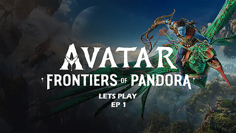⭐️AVATAR : Frontiers of Pandora | EP1 | Lets Play | 2025⭐️