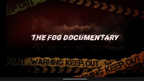 The Fog Documentary