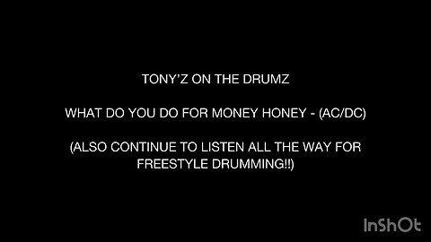 TONY’Z ON THE DRUMZ - WHAT DO YOU DO FOR MONEY HONEY (AC/DC) - ALSO FREESTYLE DRUMMING!!