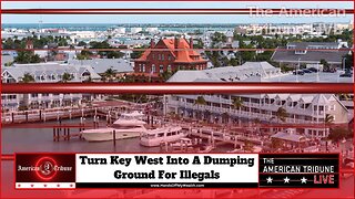 Turn Key West Into A Dumping Ground For Illegals