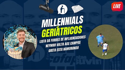 🔴 Maiores Influenciadores 🌎, Neymar volta aos campos e Greta Namorando | Millennials Geriátricos