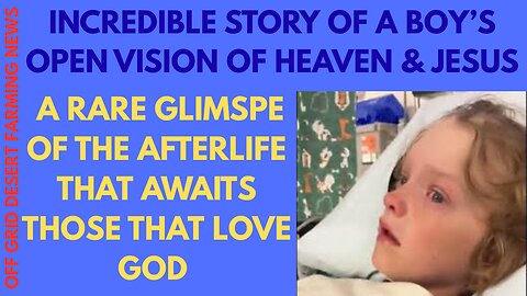 WOW !! BOYS RARE GLIMPSE OF HEAVEN AFTER ACCIDENT, HAS OPEN VISION IN HOSPITAL ROOM