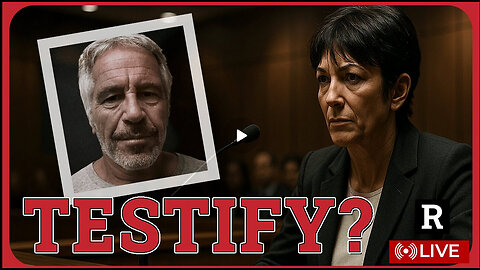 Ghislaine Maxwell's Epstein Files BOMBSHELL - Will she testify? | Redacted News Live