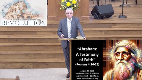 “Abraham: A Testimony of Faith” (Romans 4:16-25), Hillsdale's Sunday AM Service, August 31, 2025