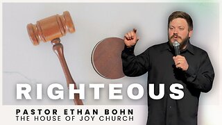 Righteous | Pastor Ethan Bohn