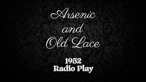 Arsenic and Old Lace (1952 Radio Play)