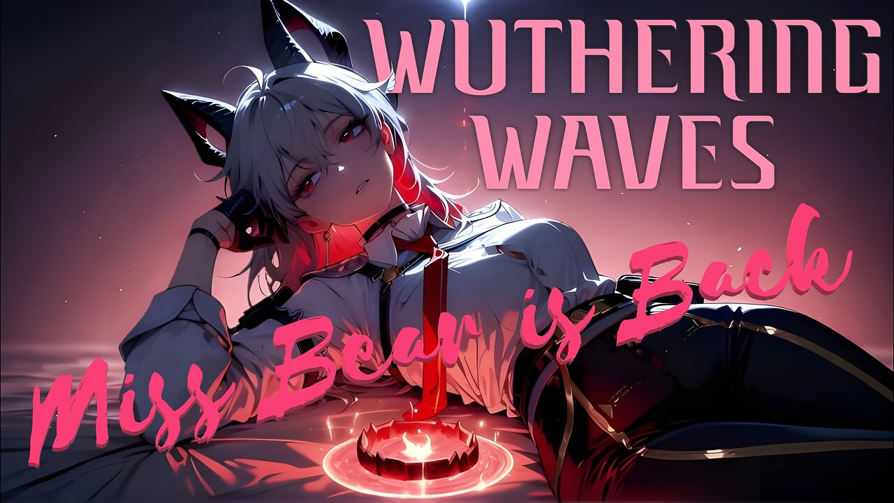 Im Back :) Wuthering Waves