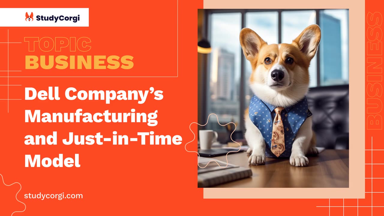 Dell Company's Manufacturing and Just-in-Time Model - Research Paper Example