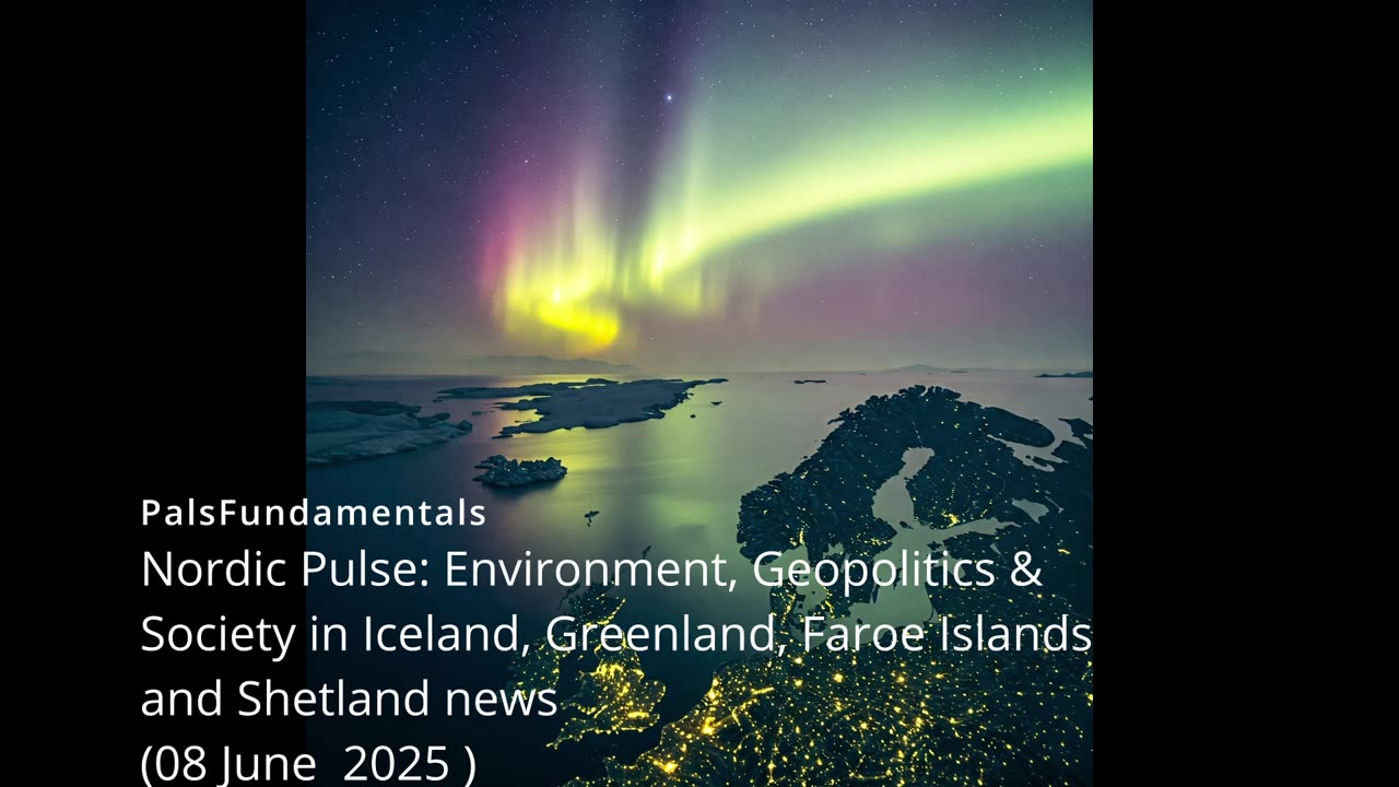 Nordic Pulse Environment, Geopolitics & Society in Iceland, Greenland, Faroe Islands and Shetland
