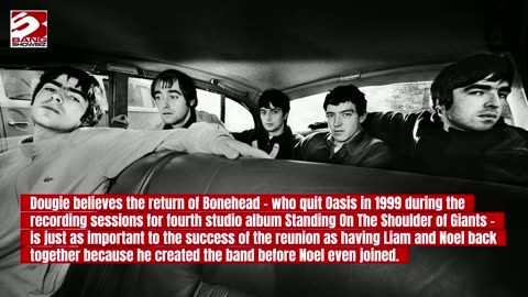 Dougie Payne praises Bonehead as ‘the heart and soul’ of Oasis