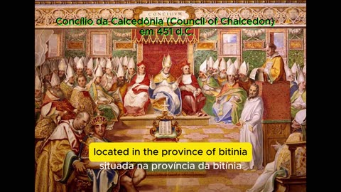 Os Concílios da Igreja Cristã 6º parte - O Concílio da Calcedônia (Council of Chalcedon) parte 1
