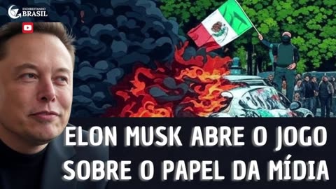 ELON MUSK ABRE O JOGO SOBRE O PAPEL DA MÍDIA