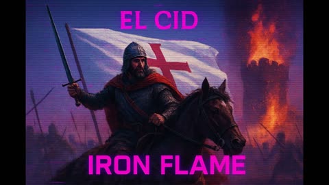 EL CID // IRON FLAME // OCCIDENTUM LUX