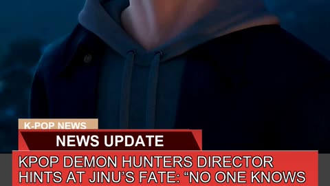 Kpop Demon Hunters Director Hints at Jinus Fate