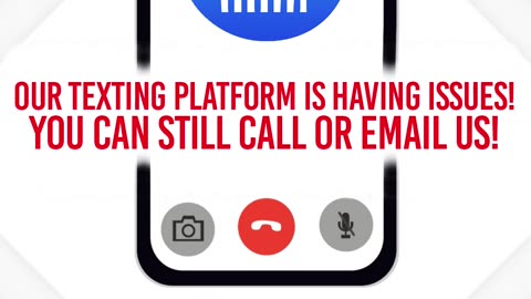 TODAY we are having issues with our texting platform, but you can still call or email us!