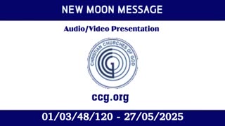 New Moon Message (Audio) for 01/03/48/120 - 27/05/2025
