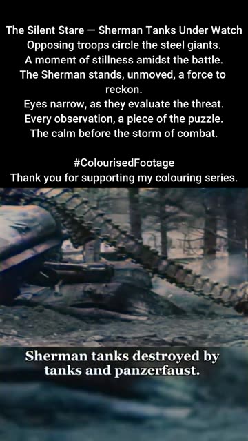 The Silent Stare Opposing Troops and Sherman Tanks #ColourisedHistory-highlight