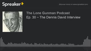 Lone Gunman interviews DENNIS DAVID after 2013 Conf Speech
