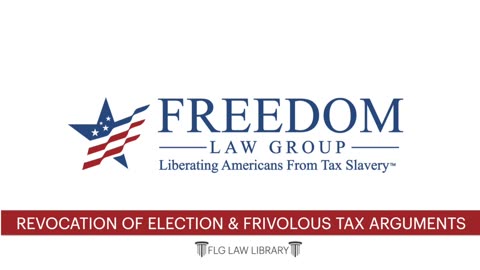 The Revocation of Election and So Called Frivolous Tax Arguments