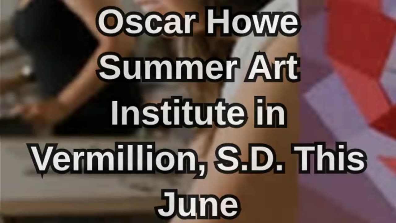Oscar Howe Summer Art Institute in Vermillion, S.D. This June