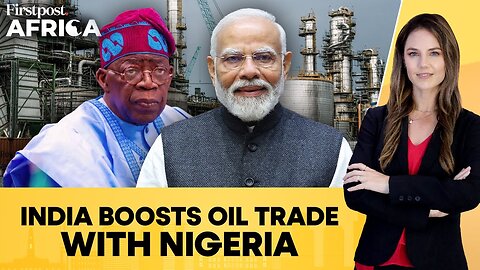 India Increases Oil Imports from Nigeria Amid Trump Tariff | Firstpost Africa | N18G