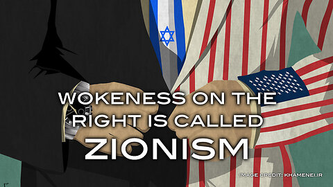 Wokeness on the Right is Called Zionism