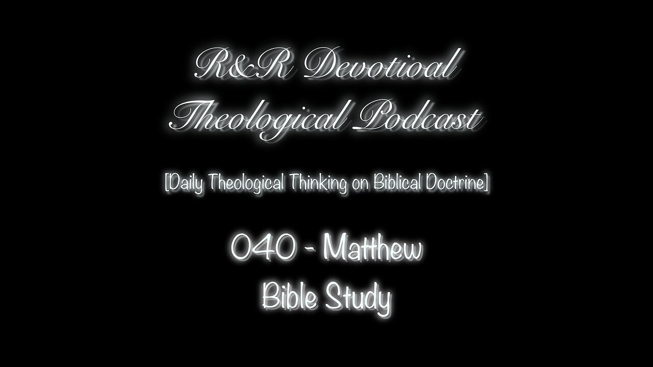 Matthew 5.3-12 [e] [Total Depravity; Mourning]