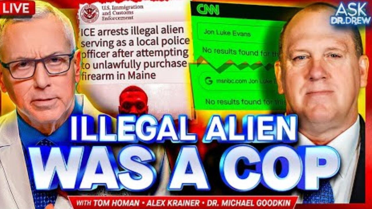 Tom Homan: How Did An Illegal Alien Become A Maine COP? ~ Ask Dr. Drew [FULL SHOW LINK IN DETAILS] 8.05.25