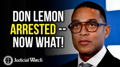 INSURRECTION UPDATE: Don Lemon Arrested
