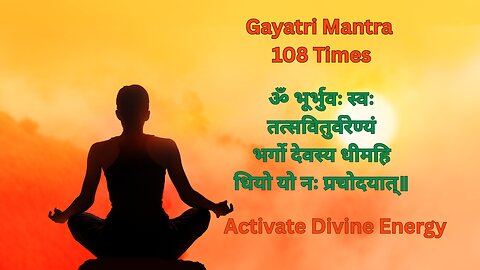 Gayatri Mantra 108 Times | Most Powerful Vedic Chant for Healing, Peace & Positivity |