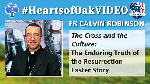 Hearts of Oak: Fr Calvin Robinson. The Cross and the Culture