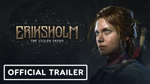 Eriksholm - The Stolen Dream - Official Overview Trailer _ IGN Live 2025