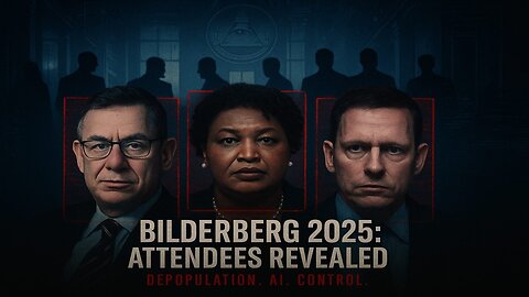 Official Bilderberg 2025 Agenda & Participants List Revealed