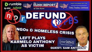 [Ep 650] Left Victimizes Karmelo Anthony | Defund NPR/PBS | Guest Sam Anthony [your]NEWS