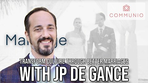 Transform Culture Through Better Marriages JP De Gance | Interview